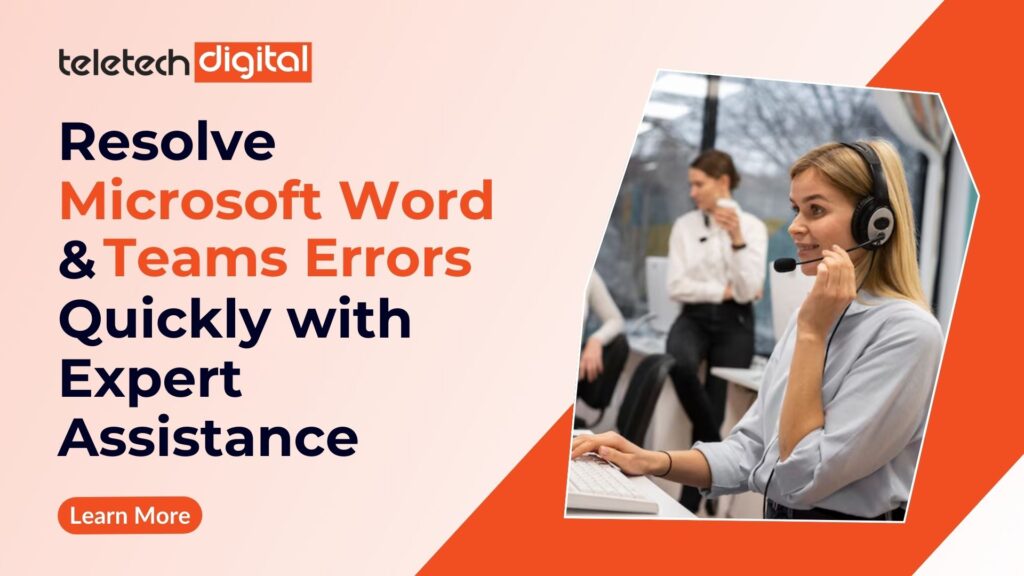 Resolve Microsoft Word & Teams Errors Quickly with Expert Assistance